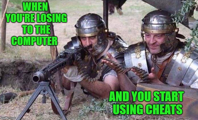 Take that! | WHEN YOU'RE LOSING TO THE COMPUTER; AND YOU START USING CHEATS | image tagged in computer,cheats | made w/ Imgflip meme maker