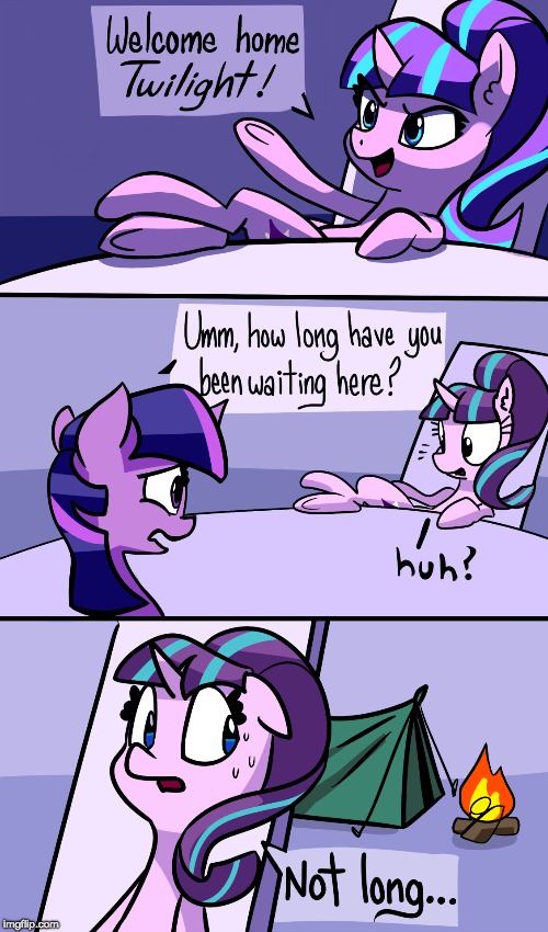 Not long at all... hehe... | image tagged in memes,ponies,twilight sparkle,starlight glimmer,welcome home | made w/ Imgflip meme maker