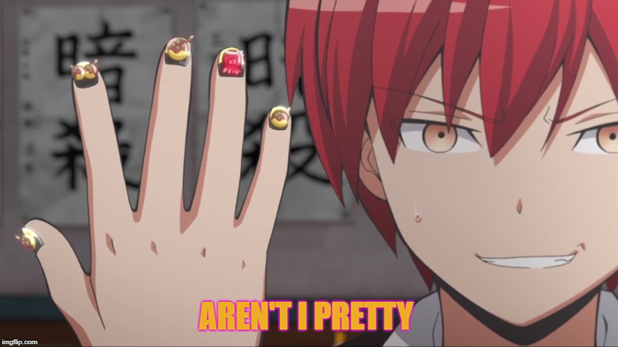 pretty | AREN'T I PRETTY | image tagged in assassination classroom,karma | made w/ Imgflip meme maker