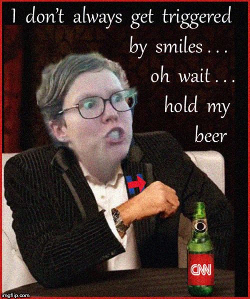 Triggered by a smirk?...hold my beer | image tagged in trigger girl,i dont always,lol so funny,cnn fake news,politics lol,mental illness | made w/ Imgflip meme maker