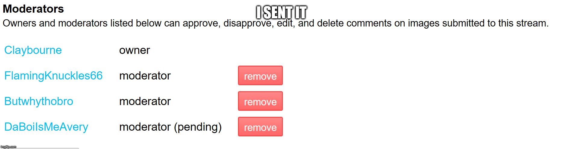 I SENT IT | made w/ Imgflip meme maker