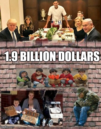 Better ways to spend it  | 1.9 BILLION DOLLARS | image tagged in catholic,donald trump,trump wall,homeless,god,pleasure | made w/ Imgflip meme maker