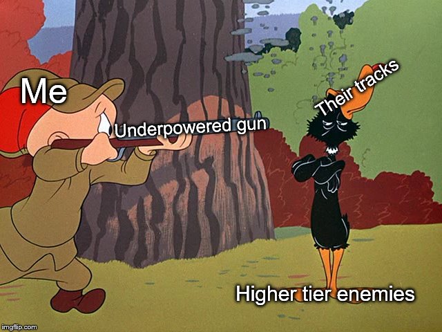 When I'm bottom tier | Me; Their tracks; Underpowered gun; Higher tier enemies | image tagged in rabbit season,world of tanks,wot | made w/ Imgflip meme maker