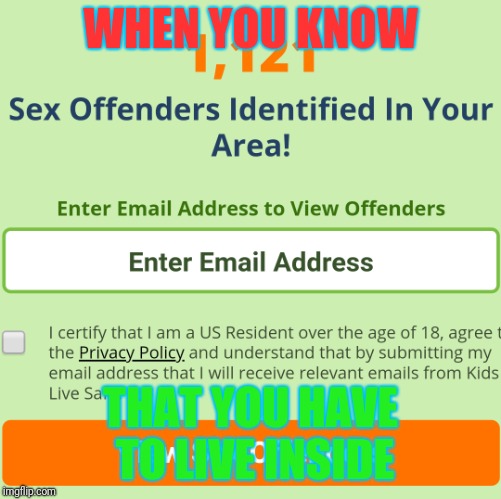 Just Got Results For my area! | WHEN YOU KNOW; THAT YOU HAVE TO LIVE INSIDE | image tagged in funny memes,memes,funny,criminals | made w/ Imgflip meme maker