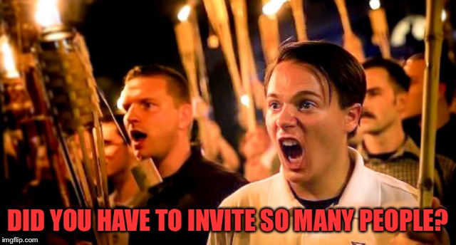 DID YOU HAVE TO INVITE SO MANY PEOPLE? | made w/ Imgflip meme maker