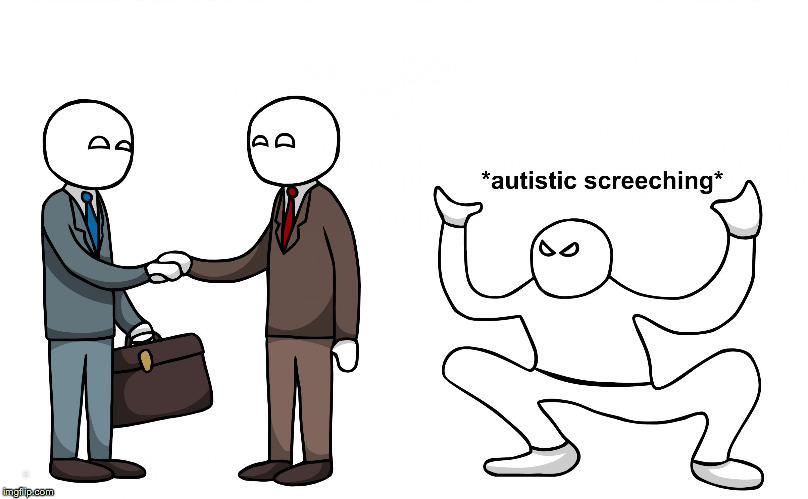 Autistic Screeching | VVVVVVV | image tagged in autistic screeching | made w/ Imgflip meme maker