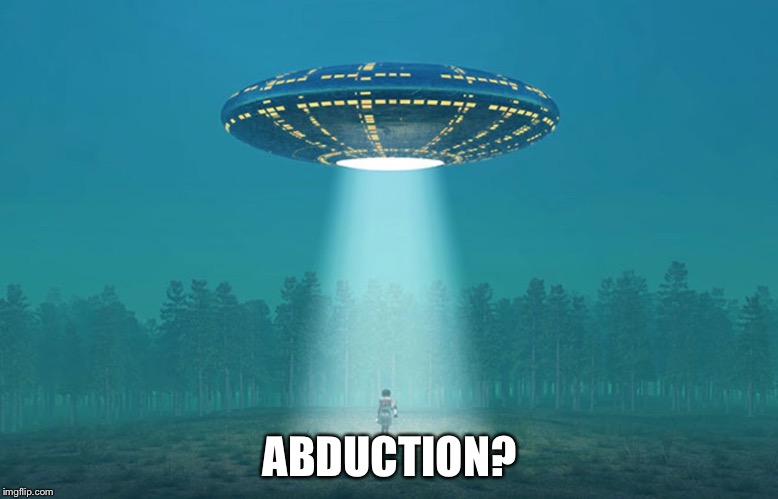 ABDUCTION? | made w/ Imgflip meme maker