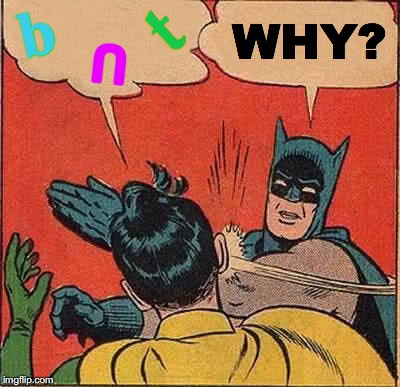 Armed Robbery | t; b; WHY? U | image tagged in memes,batman slapping robin,batman and robin,batman,why not,one does not simply | made w/ Imgflip meme maker