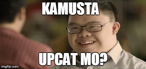 KAMUSTA 
 UPCAT MO? | image tagged in mcdo | made w/ Imgflip meme maker