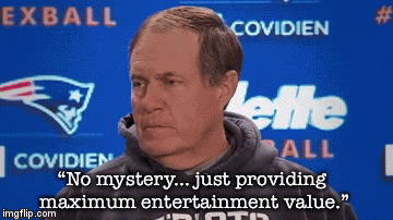 “No mystery... just providing maximum entertainment value.” | image tagged in gifs | made w/ Imgflip video-to-gif maker