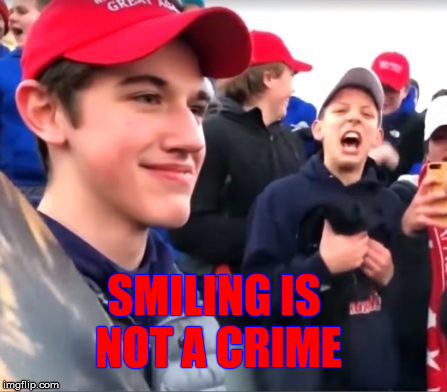 Stand Your Ground | SMILING IS NOT A CRIME | image tagged in memes,maga,covington,msm,politics | made w/ Imgflip meme maker