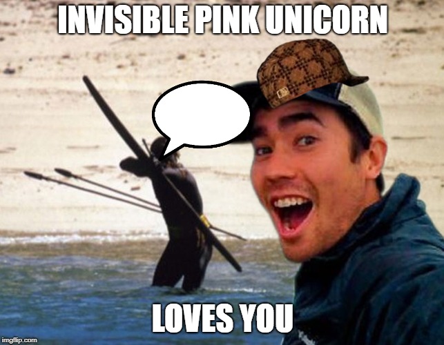 Scumbag Christian | INVISIBLE PINK UNICORN; LOVES YOU | image tagged in scumbag christian | made w/ Imgflip meme maker