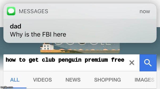 why is the FBI here? | how to get club penguin premium free | image tagged in why is the fbi here | made w/ Imgflip meme maker