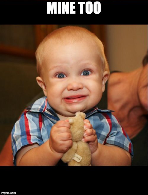fake smile | MINE TOO | image tagged in fake smile | made w/ Imgflip meme maker