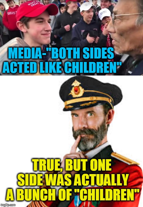 What's your excuse ? | MEDIA-"BOTH SIDES ACTED LIKE CHILDREN"; TRUE, BUT ONE SIDE WAS ACTUALLY A BUNCH OF "CHILDREN" | image tagged in covington kids,maga,children,biased media | made w/ Imgflip meme maker