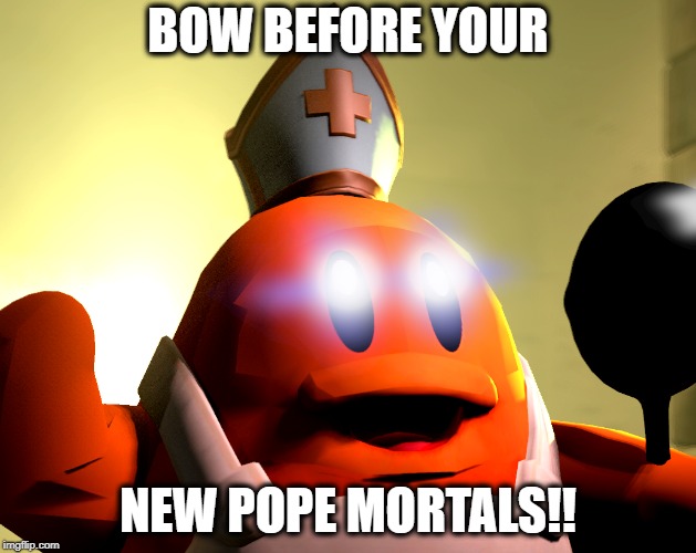 Pope Kawasaki | BOW BEFORE YOUR; NEW POPE MORTALS!! | image tagged in kirby,chef,pope | made w/ Imgflip meme maker