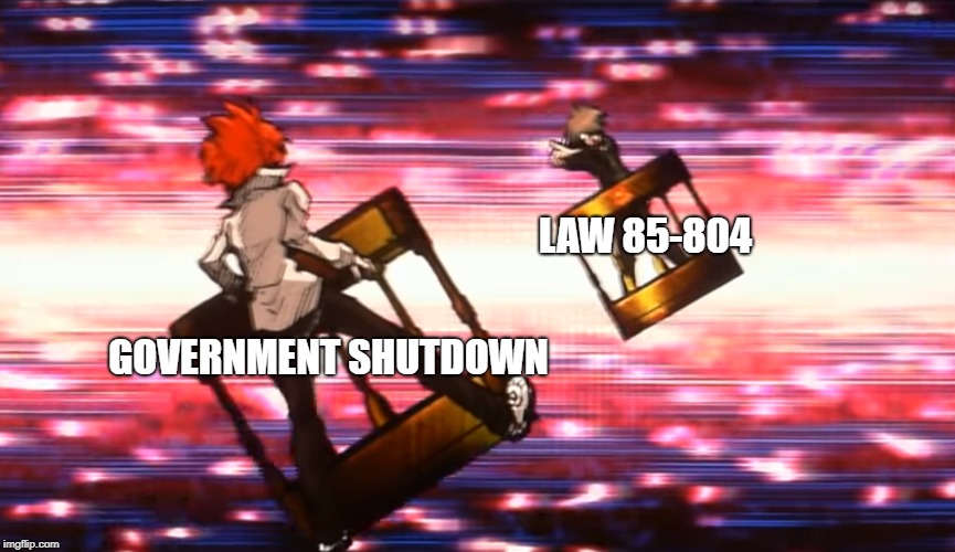 #Law85-804 | LAW 85-804; GOVERNMENT SHUTDOWN | image tagged in politics,danganronpa,law 85-804,build the wall | made w/ Imgflip meme maker