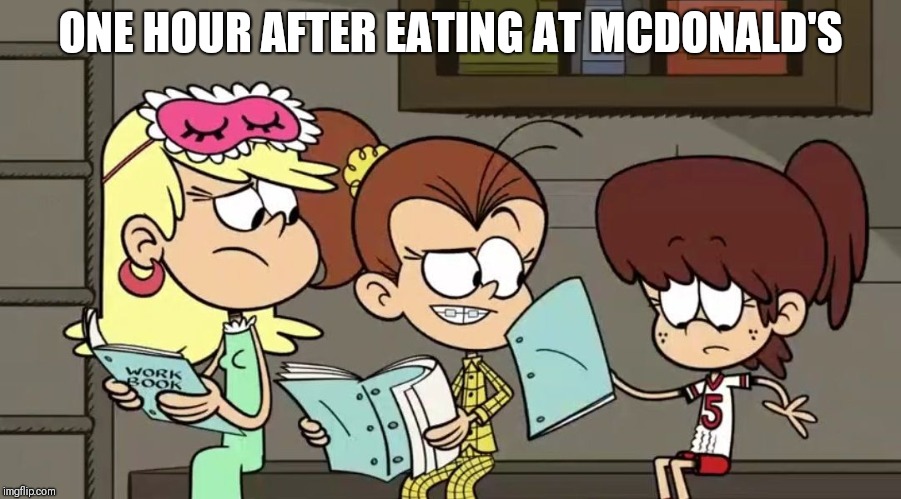 An hour later your hungry | ONE HOUR AFTER EATING AT MCDONALD'S | image tagged in hungry lynn loud,memes | made w/ Imgflip meme maker