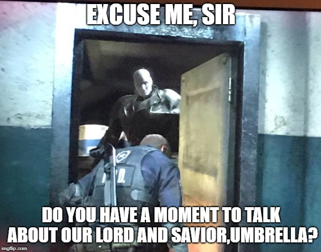 EXCUSE ME, SIR; DO YOU HAVE A MOMENT TO TALK ABOUT OUR LORD AND SAVIOR,UMBRELLA? | made w/ Imgflip meme maker