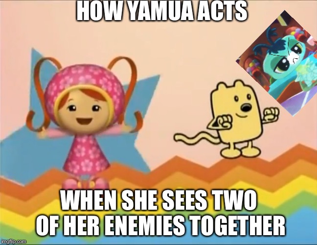 Angry Yamua Meme | HOW YAMUA ACTS; WHEN SHE SEES TWO OF HER ENEMIES TOGETHER | image tagged in nick jr | made w/ Imgflip meme maker