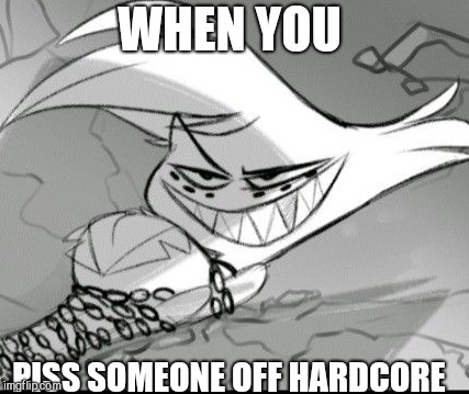 Evil angel | WHEN YOU; PISS SOMEONE OFF HARDCORE | image tagged in evil angel | made w/ Imgflip meme maker