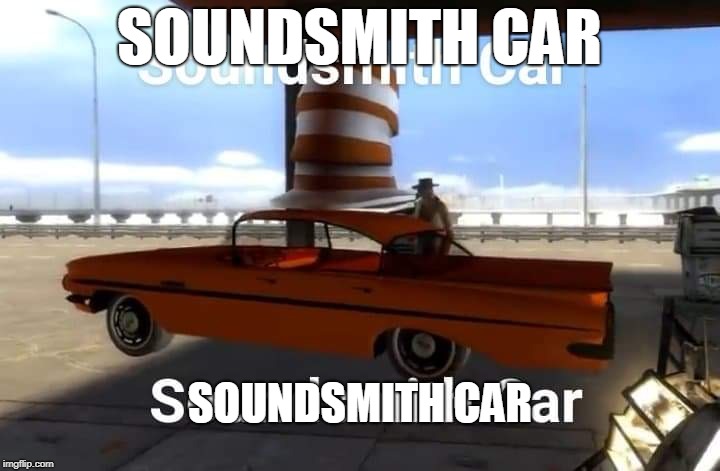 SOUNDSMITH CAR; SOUNDSMITH CAR | made w/ Imgflip meme maker