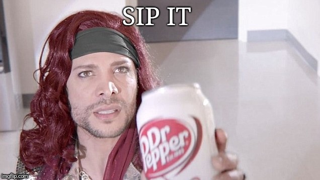 Haha does anyone else remember those "lil sweet" commercials?  | SIP IT | image tagged in lil sweet,dr pepper,funny memes,lol so funny,positive thinking,commercials | made w/ Imgflip meme maker