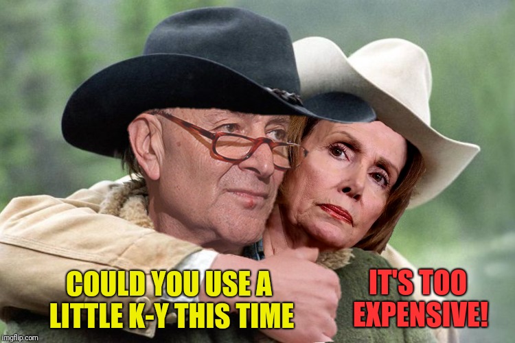 COULD YOU USE A LITTLE K-Y THIS TIME IT'S TOO EXPENSIVE! | made w/ Imgflip meme maker