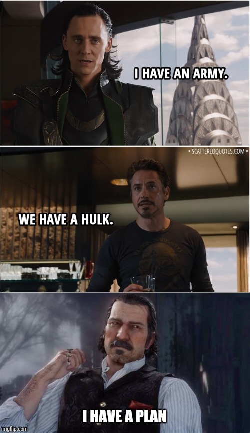 IHAVEAPLAN | I HAVE A PLAN | image tagged in dutch,avengers,gaming | made w/ Imgflip meme maker