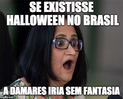 Damares Halloween | SE EXISTISSE HALLOWEEN NO BRASIL; A DAMARES IRIA SEM FANTASIA | image tagged in damares,bruxa | made w/ Imgflip meme maker