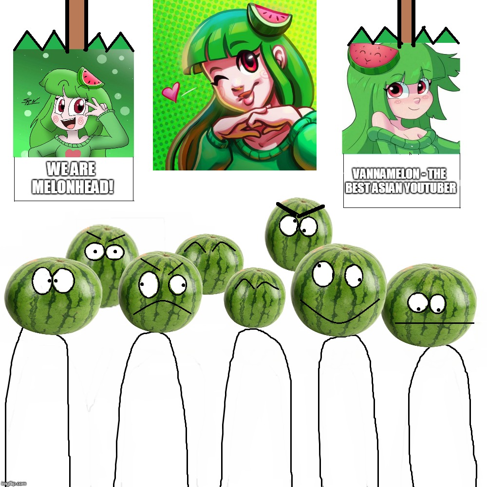We Are Melonhead! Motivational Poster | VANNAMELON - THE BEST ASIAN YOUTUBER; WE ARE MELONHEAD! | image tagged in vannamelon,memes | made w/ Imgflip meme maker