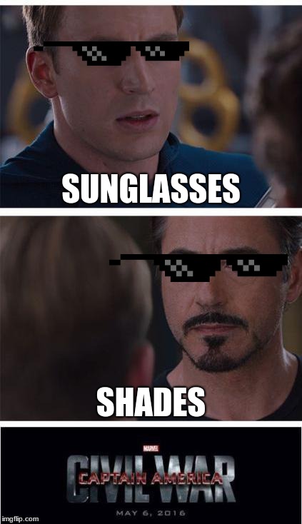 k we need a flip image option | SUNGLASSES; SHADES | image tagged in memes,marvel civil war 1,sunglasses,shade | made w/ Imgflip meme maker