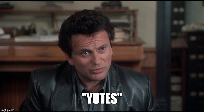 My Cousin Vinny | "YUTES" | image tagged in my cousin vinny | made w/ Imgflip meme maker