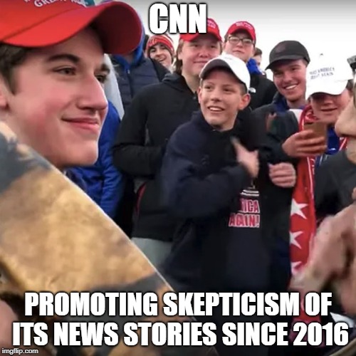 covington | CNN; PROMOTING SKEPTICISM OF ITS NEWS STORIES SINCE 2016 | image tagged in covington | made w/ Imgflip meme maker