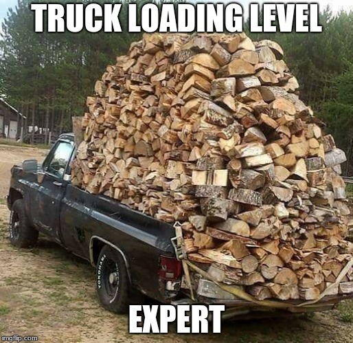 Do not drive behind this truck | TRUCK LOADING LEVEL; EXPERT | image tagged in pick up truck | made w/ Imgflip meme maker