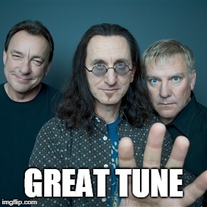 Rush Band | GREAT TUNE | image tagged in rush band | made w/ Imgflip meme maker