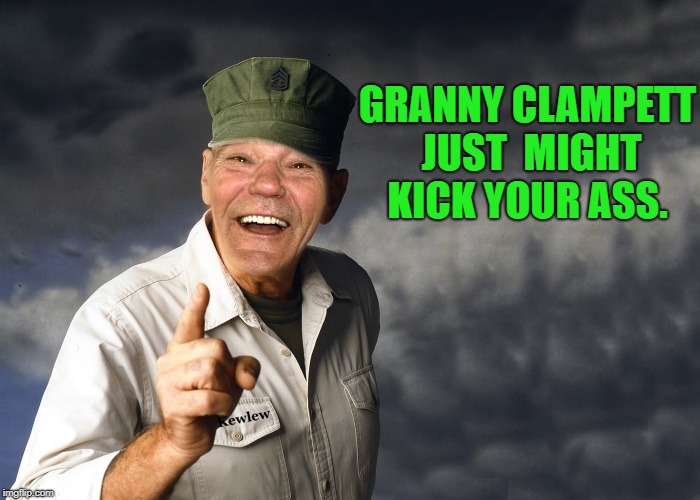 kewlew | GRANNY CLAMPETT JUST  MIGHT KICK YOUR ASS. | image tagged in kewlew | made w/ Imgflip meme maker