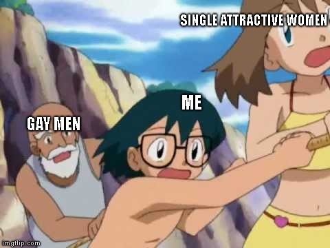SINGLE ATTRACTIVE WOMEN; ME; GAY MEN | image tagged in inception | made w/ Imgflip meme maker