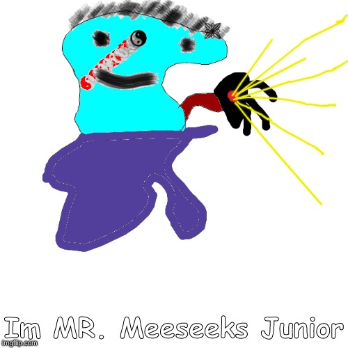 Im MR. Meeseeks Junior | made w/ Imgflip meme maker