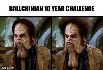 It happens.... | BALLCHINIAN 10 YEAR CHALLENGE | image tagged in challenge,time,hanging,down,movie humor,funny | made w/ Imgflip meme maker