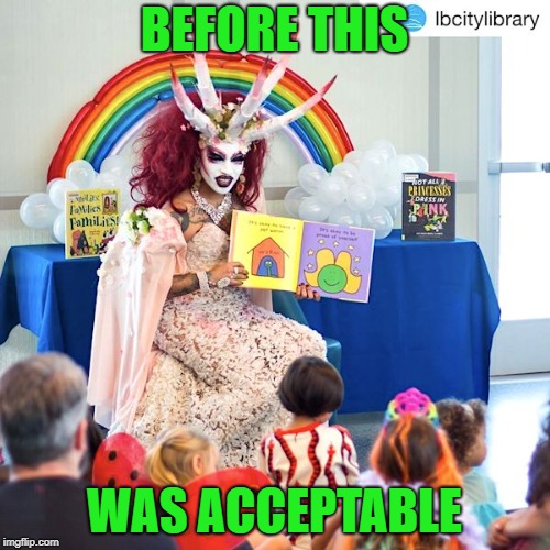 Satanic Trannie | BEFORE THIS WAS ACCEPTABLE | image tagged in satanic trannie | made w/ Imgflip meme maker