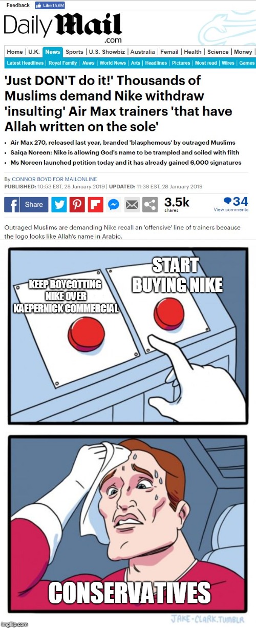 MAGA Decisions are hard.   | START BUYING NIKE; KEEP BOYCOTTING NIKE OVER KAEPERNICK COMMERCIAL; CONSERVATIVES | image tagged in memes,two buttons | made w/ Imgflip meme maker
