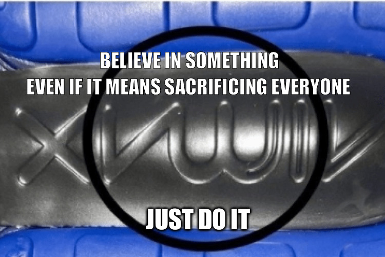 Gimme allah your shoes | BELIEVE IN SOMETHING; EVEN IF IT MEANS SACRIFICING EVERYONE; JUST DO IT | image tagged in nike,allah,kaboom | made w/ Imgflip meme maker