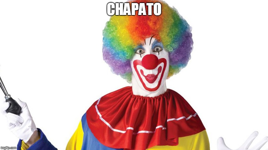 CHAPATO | made w/ Imgflip meme maker