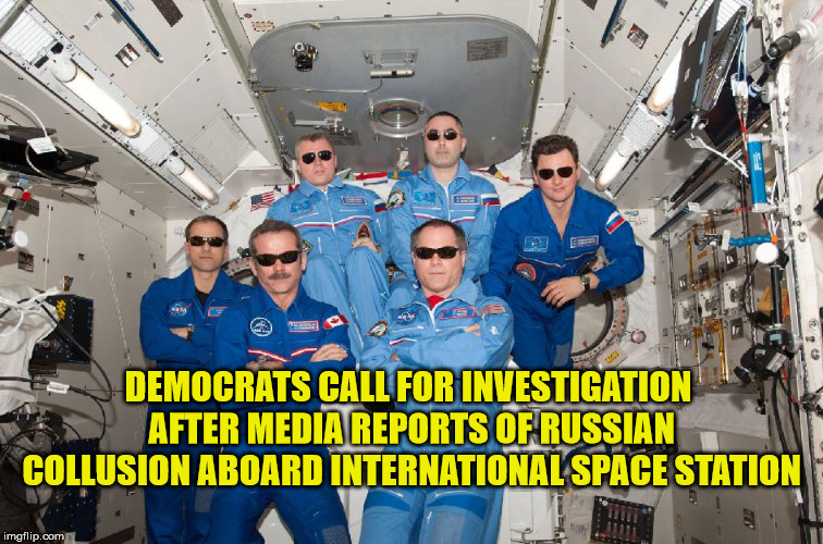 Some look like they're smirking too! | DEMOCRATS CALL FOR INVESTIGATION AFTER MEDIA REPORTS OF RUSSIAN COLLUSION ABOARD INTERNATIONAL SPACE STATION | image tagged in witch hunt,democrats,robert mueller,maga,fake news | made w/ Imgflip meme maker