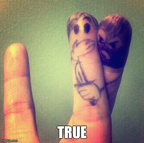 True Gang Sign | TRUE | image tagged in true gang sign | made w/ Imgflip meme maker