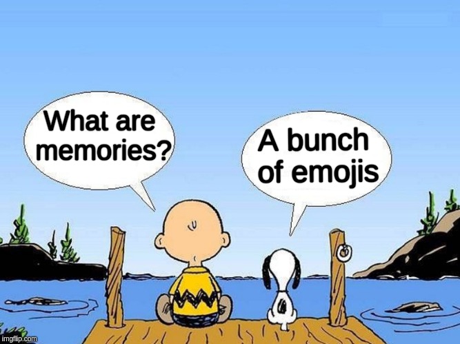 Snoopy  | A bunch of emojis; What are memories? | image tagged in snoopy | made w/ Imgflip meme maker