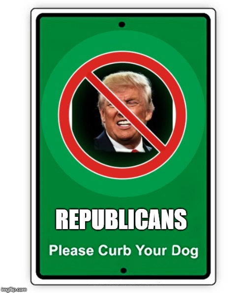 WOOF | REPUBLICANS | image tagged in donald trump,chaos,republicans,dog week,whitehouse | made w/ Imgflip meme maker