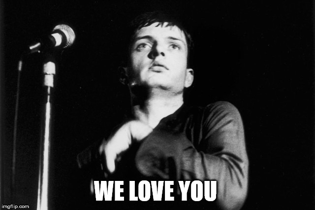 Ian Curtis | WE LOVE YOU | image tagged in ian curtis,joy division | made w/ Imgflip meme maker