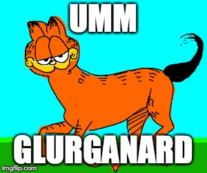 WARDyCAT | UMM; GLURGANARD | image tagged in garfield,horsey | made w/ Imgflip meme maker